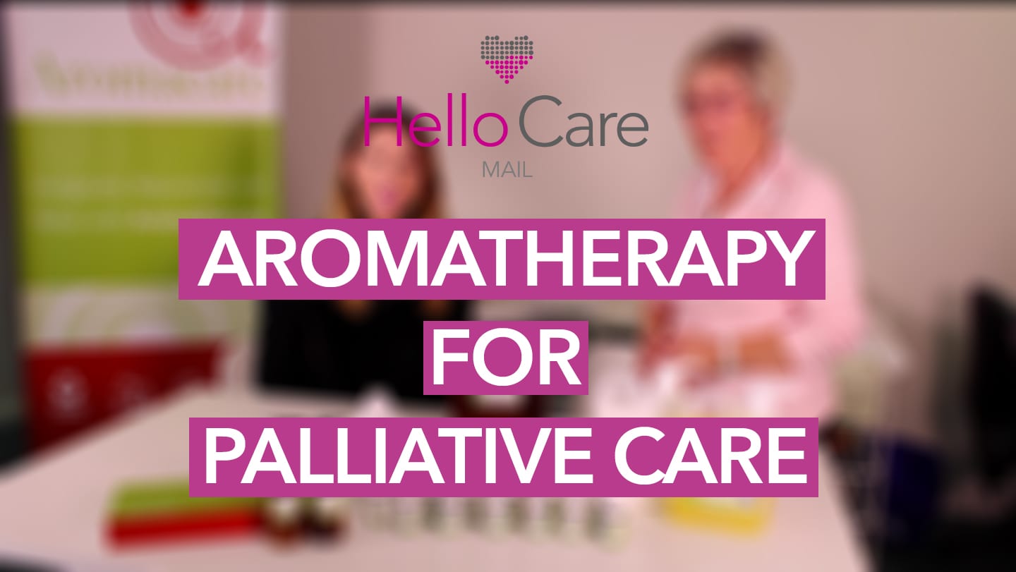 Aromatherapy for Palliative Care - VIDEO - Hellocare
